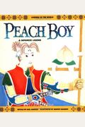 Peach Boy: A Japanese Legend (Legends Of The World)
