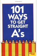 101 Ways To Get Straight A's (101 Ways)