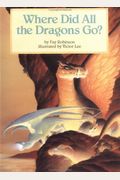 Where Did All The Dragons Go - Pbk