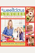 Weelicious Lunches: Think Outside The Lunch Box With More Than 160 Happier Meals