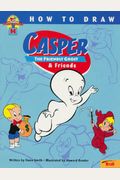 How To Draw Casper The Friendly Ghost And Friends