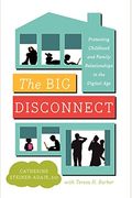 The Big Disconnect: Protecting Childhood And Family Relationships In The Digital Age