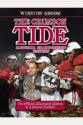 The Crimson Tide: The Official Illustrated History Of Alabama Football