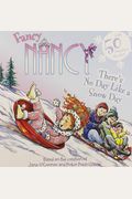 Fancy Nancy: There's No Day Like A Snow Day: A Winter And Holiday Book For Kids