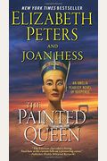 The Painted Queen: An Amelia Peabody Novel Of Suspense