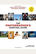 The Photographer's Survival Guide: How to Build and Grow a Successful Business