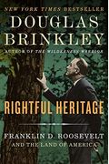 Rightful Heritage: Franklin D. Roosevelt And The Land Of America