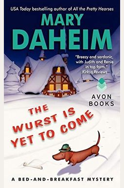 The Wurst Is Yet To Come: A Bed-And-Breakfast Mystery The Wurst Is Yet To Come: A Bed-And-Breakfast Mystery