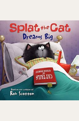 Splat The Cat Dreams Big Splat The Cat Dreams Big