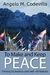 To Make And Keep Peace Among Ourselves And With All Nations