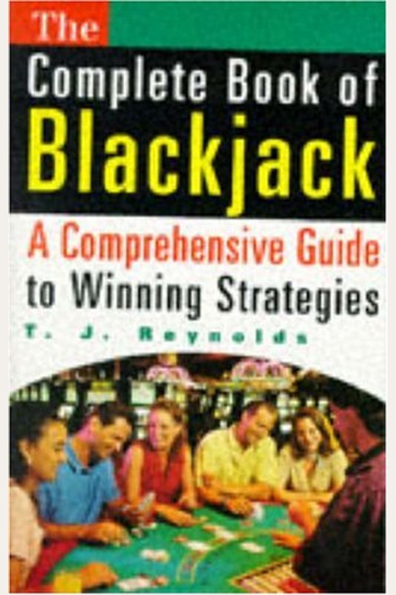 Buy The Complete Book Of Blackjack A Comprehensive Guide To Winning Strategies Book By T J