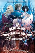 The School For Good And Evil #2: A World Without Princes: Now A Netflix Originals Movie