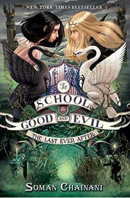 The School For Good And Evil #3: The Last Ever After: Now A Netflix Originals Movie The School For Good And Evil #3: The Last Ever After: Now A Netflix Originals Movie