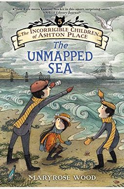 The Incorrigible Children Of Ashton Place: Book V: The Unmapped Sea The Incorrigible Children Of Ashton Place: Book V: The Unmapped Sea