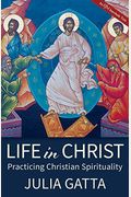 Life In Christ: Practicing Christian Spirituality