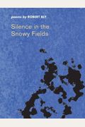 Silence In The Snowy Fields: Poems