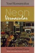Neon Vernacular: New And Selected Poems