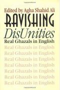 Ravishing DisUnities: Real Ghazals in English