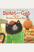Splat The Cat And The Pumpkin-Picking Plan: Includes More Than 30 Stickers! A Fall And Halloween Book For Kids [With Sticker(S)]
