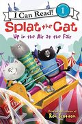 Splat The Cat: Up In The Air At The Fair (I Can Read Level 1)