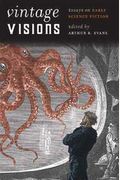 Vintage Visions: Essays On Early Science Fiction