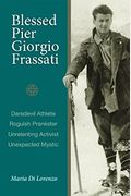 Blessed Pier Giorgio Frassati: An Ordinary Christian