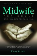 Midwife For Souls: Spiritual Care For The Dying