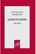 Saved In Hope: Spe Salvi: Encyclical Letter