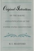 Original Intentions: On The Making And Ratification Of The United States Constitution