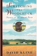 Scratching The Woodchuck: Nature On An Amish Farm