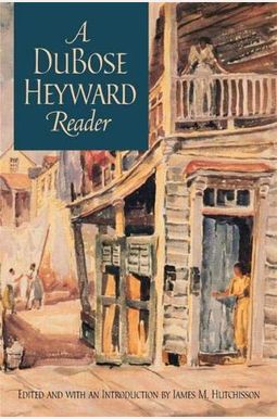 Dubose Heyward Reader Dubose Heyward Reader