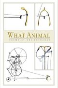 What Animal: Poems