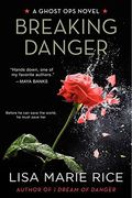 Breaking Danger: A Ghost Ops Novel (Ghost Ops Novels)