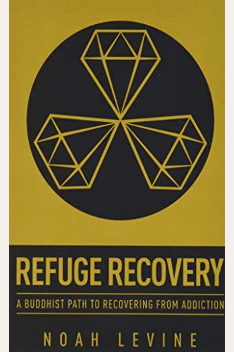 Refuge Recovery: A Buddhist Path To Recovering From Addiction