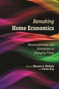 Remaking Home Economics: Resourcefulness And Innovation In Changing Times