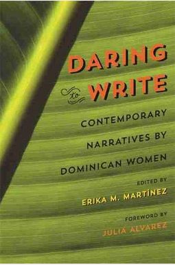 Daring To Write: Contemporary Narratives By Dominican Women Daring To Write: Contemporary Narratives By Dominican Women