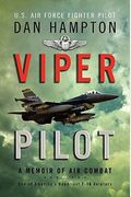 Viper Pilot: A Memoir Of Air Combat