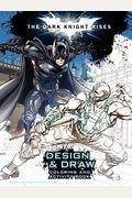 The Dark Knight Rises: Design and Draw: Coloring and Activity Book