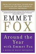 Around The Year With Emmet Fox: A Book Of Daily Readings