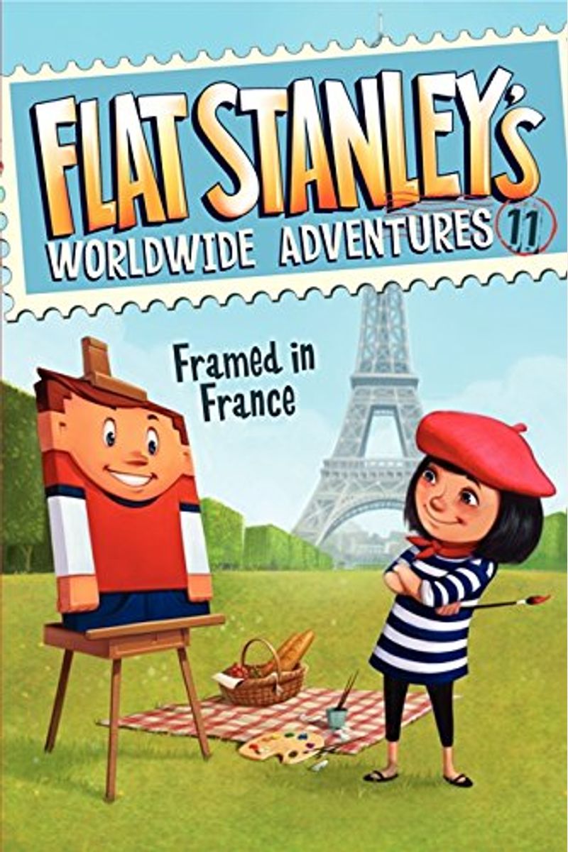 Flat Stanley's Worldwide Adventures #11: Framed In France