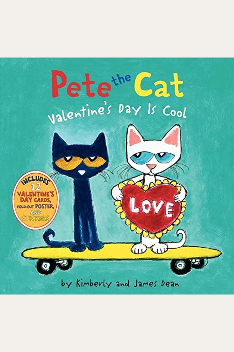 Pete The Cat: Valentine's Day Is Cool: A Valentine's Day Book For Kids