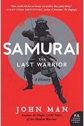 Samurai: The Last Warrior: A History