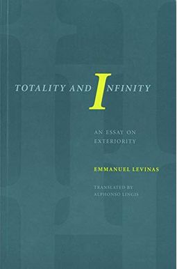 Totality And Infinity: An Essay On Exteriority Totality And Infinity: An Essay On Exteriority