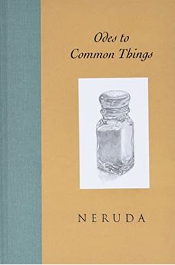 Odes To Common Things Odes To Common Things