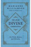 The Law Of Divine Compensation: On Work, Money, And Miracles
