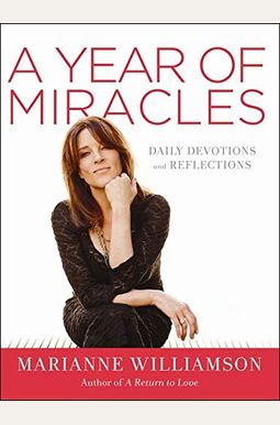 A Year Of Miracles: Daily Devotions And Reflections A Year Of Miracles: Daily Devotions And Reflections