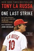 One Last Strike: Fifty Years In Baseball, Ten And A Half Games Back, And One Final Championship Season