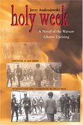 Holy Week: A Novel Of The Warsaw Ghetto Uprising