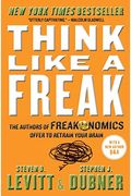 Think Like A Freak: The Authors Of Freakonomics Offer To Retrain Your Brain