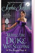 While The Duke Was Sleeping: The Rogue Files